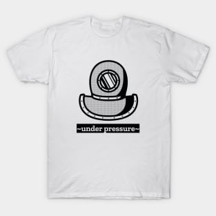 Under Pressure T-Shirt